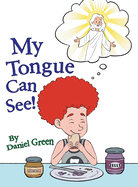 My Tongue Can See!: Venture Together with Daring Danny and Dash in "My Tongue Can See"