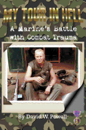 My Tour in Hell: A Marine's Battle with Combat Trauma