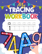 My Tracing Workbook: Trace Lines, Shapes, Letters and Numbers Handwriting Practice Handwriting Workbook for Kindergarteners & Kids Ages 3-5