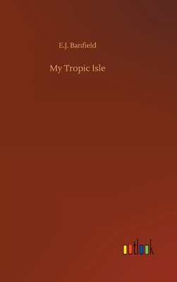 My Tropic Isle - Banfield, E J