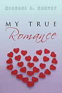 My True Romance: Love Poems