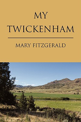 My Twickenham - Fitzgerald, Mary, RGN, MN, PhD