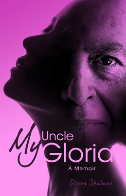 My Uncle Gloria - Shulman, Steven