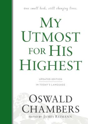 My Utmost for His Highest: Updated Language Hardcover (a Daily Devotional with 366 Bible-Based Readings) - Chambers, Oswald, and Reimann, James (Editor)