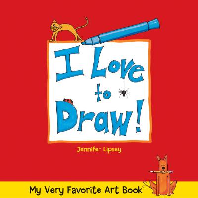 My Very Favorite Art Book: I Love to Draw! - Lipsey, Jennifer