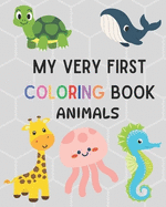 My very first coloring book: Animals