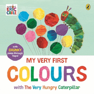 My Very First Colours with The Very Hungry Caterpillar: A Lift-the-Flap Book