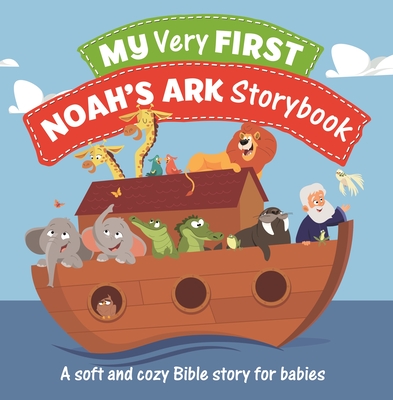 My Very First Noah's Ark Storybook: A Soft and Cozy Bible Story for Babies - Vium-Olesen, Jacob