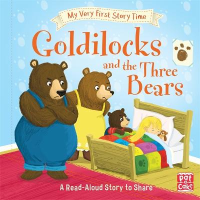 My Very First Story Time: Goldilocks and the Three Bears: Fairy Tale with picture glossary and an activity - Pat-a-Cake, and Randall, Ronne