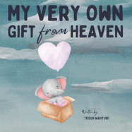 My Very Own Gift from Heaven: Cute Watercolor Elephant Themed Baby Story Book for Infants 0-6 Months