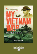 My Vietnam War: Scarred Forever