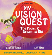 My Vision Quest: The Power Of Dreaming Big