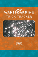 My Wakeboarding: Trick Tracker 360