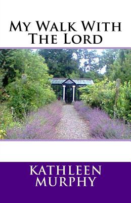 My Walk With The Lord - Murphy, Kathleen