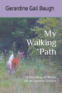 My Walking Path: A Blending of Words on an Uneven Ground