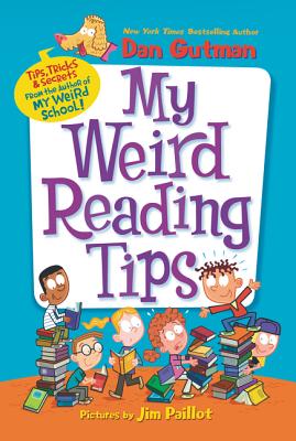 My Weird Reading Tips: Tips, Tricks & Secrets from the Author of My Weird School - Gutman, Dan