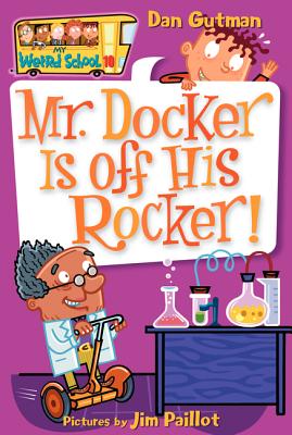 My Weird School #10: Mr. Docker Is off His Rocker! - Gutman, Dan