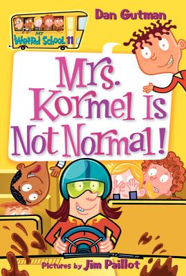 My Weird School #11: Mrs. Kormel Is Not Normal! - Gutman, Dan