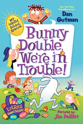 My Weird School Special: Bunny Double, We're in Trouble!: An Easter and Springtime Book for Kids - Gutman, Dan