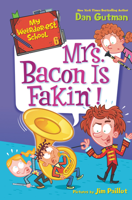 My Weirder-est School #6: Mrs. Bacon Is Fakin'! - Gutman, Dan