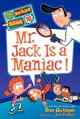 My Weirder School #10: Mr. Jack Is a Maniac! - Gutman, Dan