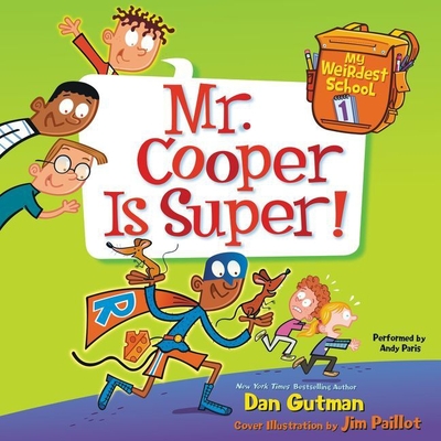 My Weirdest School #1: Mr. Cooper Is Super! - Gutman, Dan, and Paris, Andy (Read by)