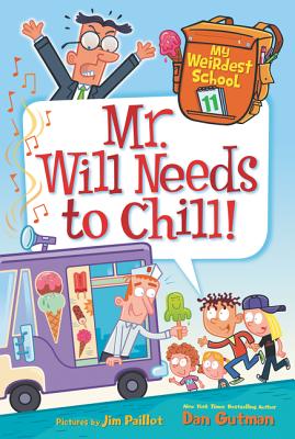 My Weirdest School #11: Mr. Will Needs to Chill! - Gutman, Dan