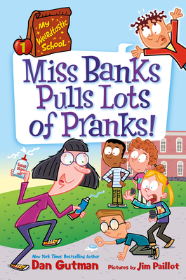 My Weirdtastic School #1: Miss Banks Pulls Lots of Pranks! - Gutman, Dan