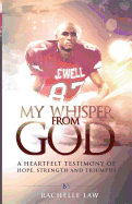 My Whisper from God: A Heartfelt Testimony of Hope, Strength and Triumphs