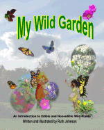 My Wild Garden: An introduction to edible and non-edible wild plants