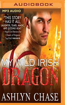 My Wild Irish Dragon - Chase, Ashlyn, and Munroe, Felicity (Read by)