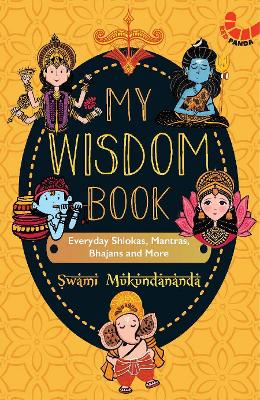 My Wisdom Book: Everyday Shlokas, Mantras, Bhajans and More - Muktananda, Swami