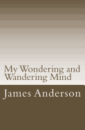 My Wondering and Wandering Mind