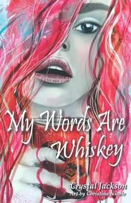 My Words Are Whiskey - Jackson, Crystal