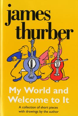 My World-And Welcome to It - Thurber, James