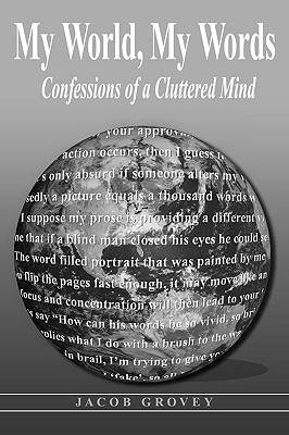 My World, My Words: Confessions of a Cluttered Mind - Grovey, Jacob