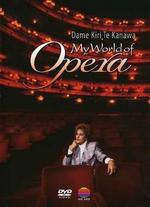 My World of Opera: Dame Kiri Te Kanawa