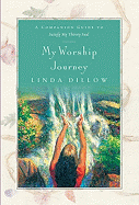 My Worship Journey: A Companion Journal for Satisfy My Thirsty Soul