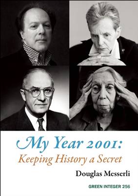 My Year 2001: Keeping History a Secret: Keeping History a Secret - Messerli, Douglas