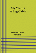 My Year in a Log Cabin