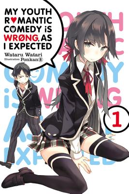 My Youth Romantic Comedy Is Wrong, as I Expected, Vol. 1 (Light Novel): Volume 1 - Watari, Wataru, and Ponkan 8, Ponkan