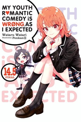 My Youth Romantic Comedy Is Wrong, as I Expected, Vol. 14.5 (Light Novel) - Watari, Wataru, and Ponkan 8, Ponkan, and Ward, Jennifer (Translated by)