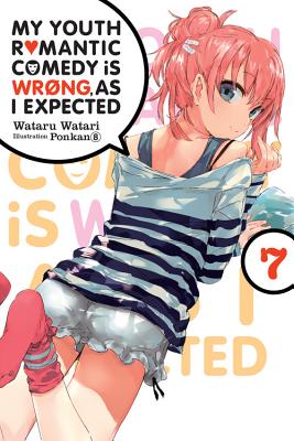 My Youth Romantic Comedy Is Wrong, as I Expected, Vol. 7 (Light Novel): Volume 7 - Watari, Wataru, and Ponkan 8, Ponkan