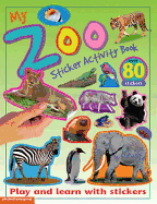 My Zoo Sticker Activity Book: Play and Learn with Stickers