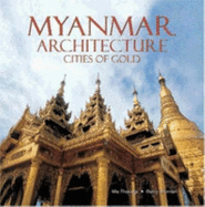 Myanmar Architecture: Cities of Gold