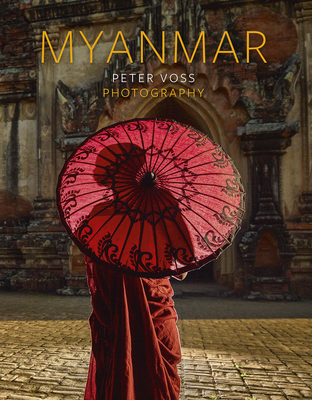 Myanmar: Photography - Voss, Peter (Photographer)