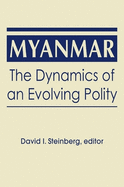 Myanmar: The Dynamics of an Evolving Polity