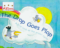 Mybees: The Drop Goes Plop (a First Look at the Water Cycle)