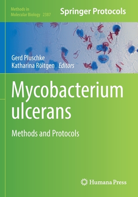 Mycobacterium ulcerans: Methods and Protocols - Pluschke, Gerd (Editor), and Rltgen, Katharina (Editor)