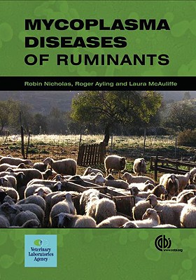 Mycoplasma Diseases of Ruminants: Disease, Diagnosis and Control - Nicholas, Robin, and Ayling, Roger, and McAuliffe, Laura